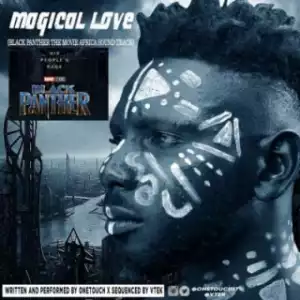 OneTouch - Magical Love (Black Panther Sound Track Refix)